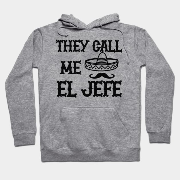 EL JEFE - They call me el jefe Hoodie by KC Happy Shop